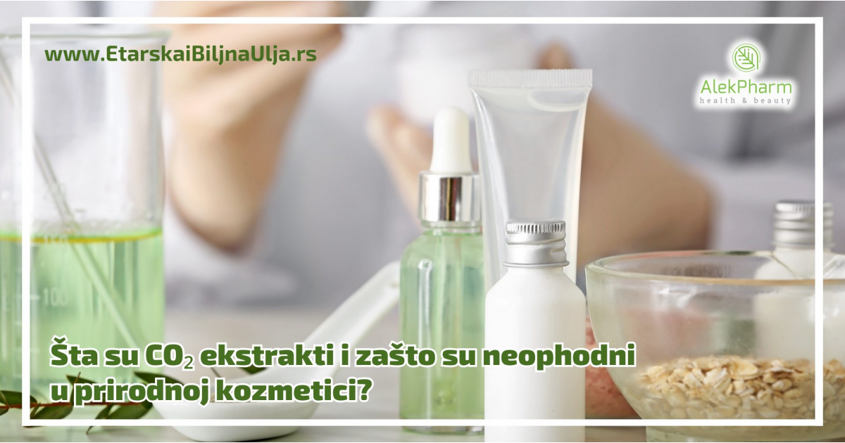 Šta su CO₂ ekstrakti i zašto su neophodni u prirodnoj kozmetici?