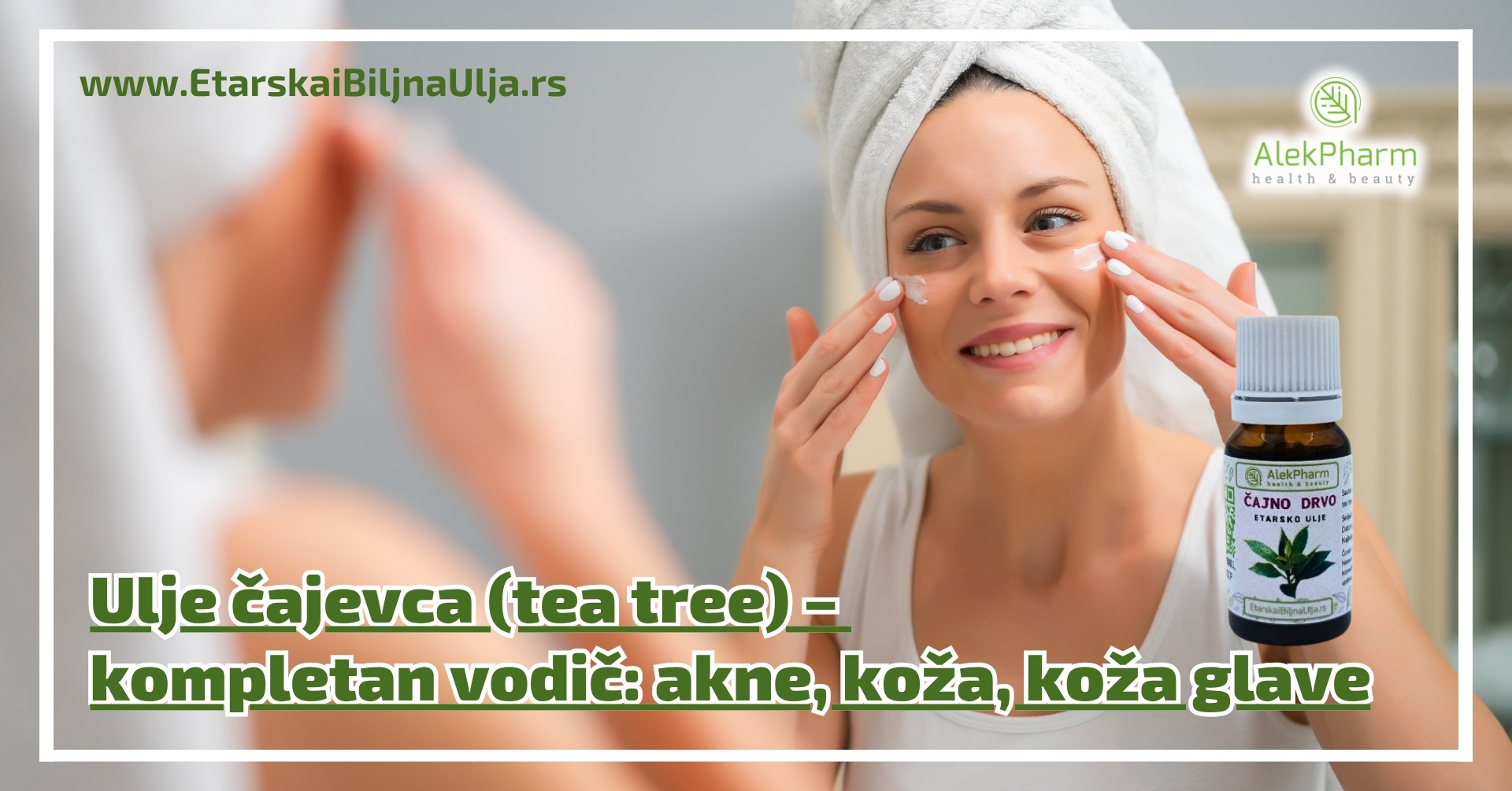 Ulje čajevca (tea tree) – kompletan vodič: akne, koža, koža glave