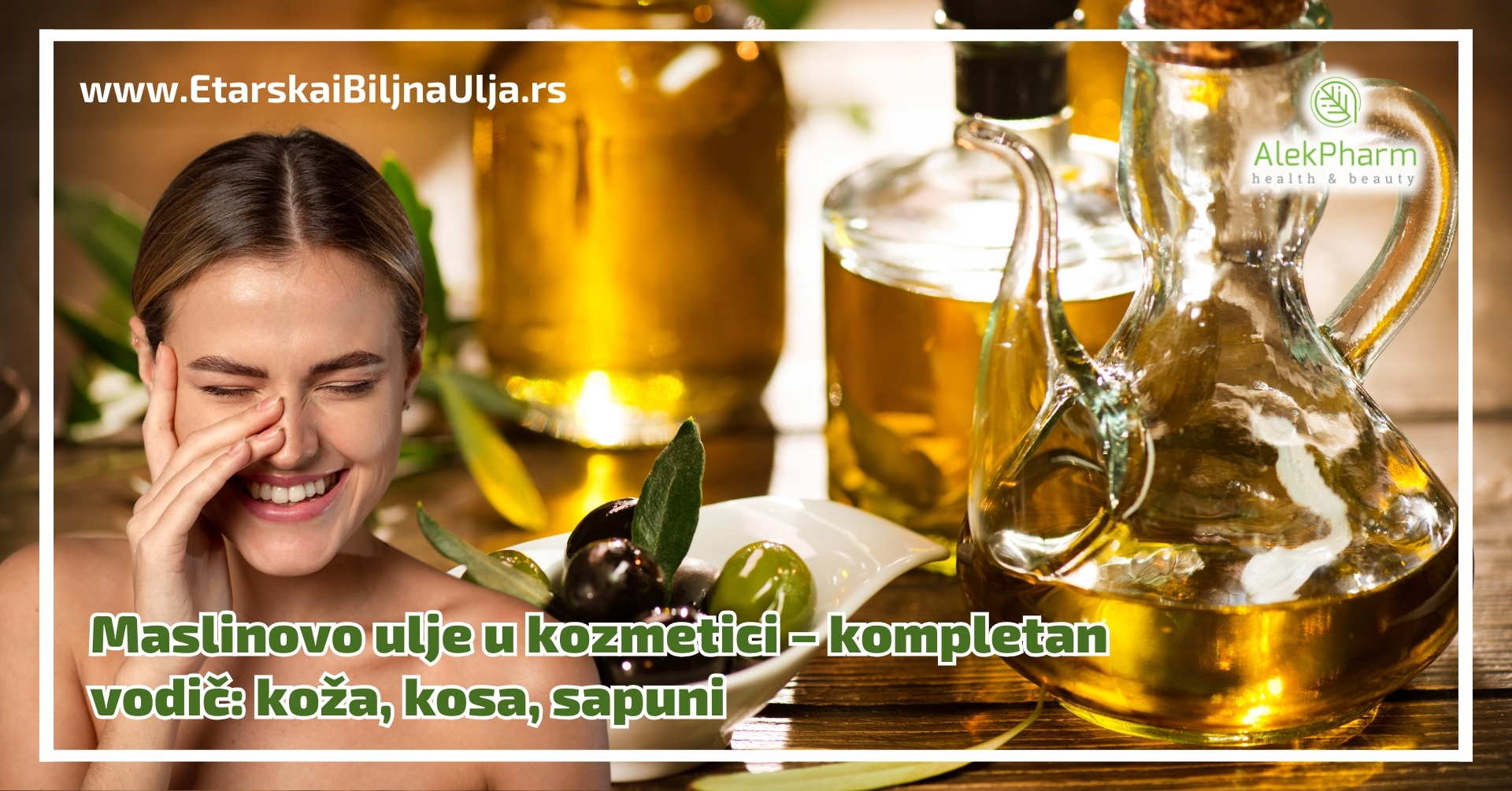 Maslinovo ulje u kozmetici – kompletan vodič: koža, kosa, sapuni